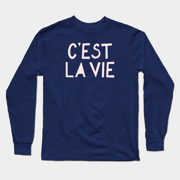 C'est La Vie French Pink Hand Lettering Long Sleeve T-Shirt by lymancreativeco